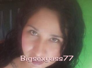 Bigsexyass77