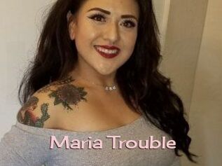 Maria_Trouble