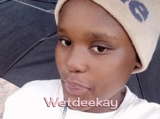 Wetdeekay